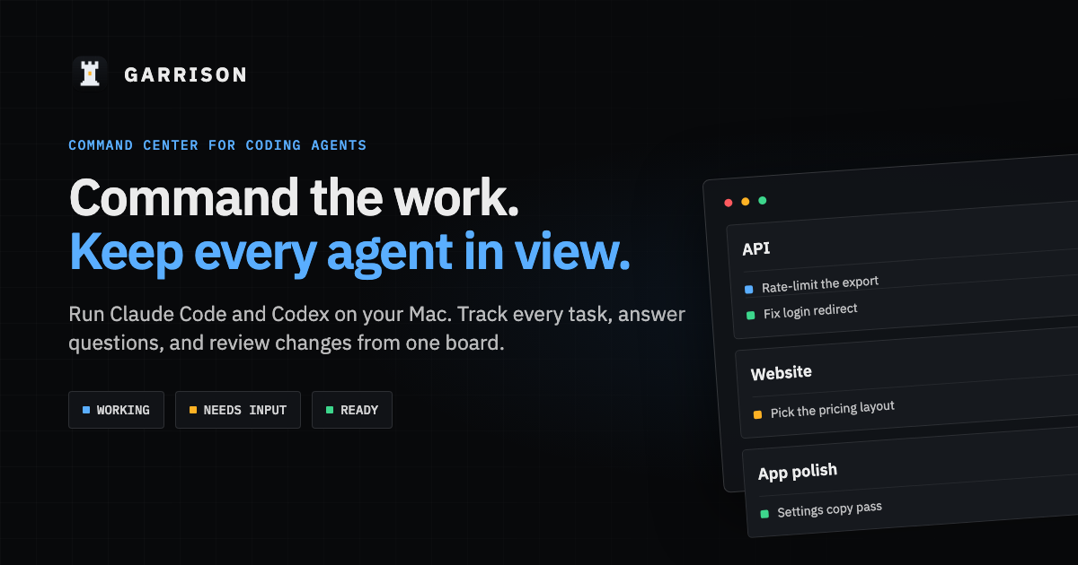 Garrison: command the work, keep every agent in view. A dark board shows API, Website, and App polish columns with tasks marked working, needs input, and ready.